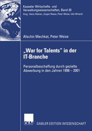 „War for Talents“ in der IT-Branche von Mechkat,  Afschin, Weise,  Peter