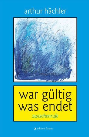 war gültig was endet von Hächler,  Arthur