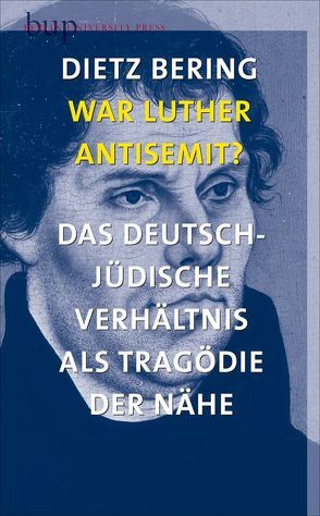 War Luther Antisemit? von Bering,  Dietz