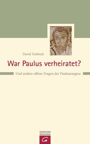 War Paulus verheiratet? von Trobisch,  David