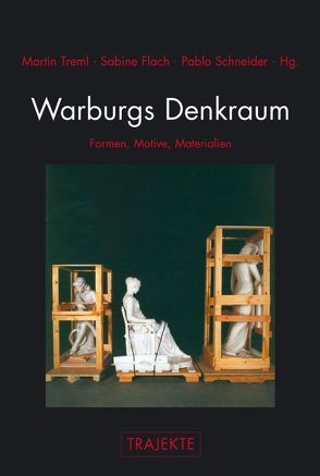 Warburgs Denkraum von Deppner,  Martin, Didi-Huberman,  Georges, Flach,  Sabine, Fleckner,  Uwe, Hensel,  Thomas, Papapetros,  Spyros, Rickels,  Laurence, Schneider,  Pablo, Stimilli,  Davide, Treml,  Martin, Wedepohl,  Claudia, Weigel,  Sigrid, Zumbusch,  Cornelia