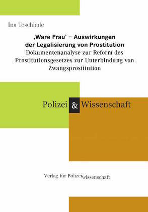 ‚Ware Frau’ – Auswirkungen der Legalisierung von Prostitution von Teschlade,  Ina