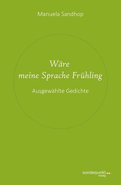 Wäre meine Sprache Frühling von Sandhop,  Manuela