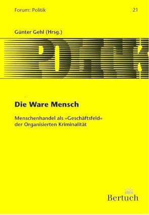 Ware Mensch von Ackermann,  Lea, Becker,  Peter, Gehl,  Günter, Hammes,  Linda, Kröger,  Theda, Lohmann,  Karin, Otholt,  Magnus, Paulus,  Manfred, Reichling,  Ursula, Richthof,  Hans R, Rossbach,  Bernd, Steinbrenner,  Christian