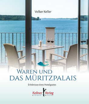 Waren und das Müritzpalais von Keller,  Volker