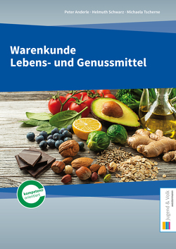 Warenkunde Lebens- und Genussmittel von Anderle,  Peter, Schwarz,  Helmuth, Tscherne,  Michaela