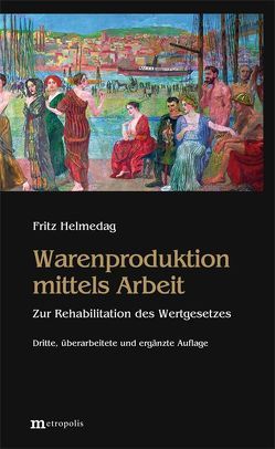 Warenproduktion mittels Arbeit von Helmedag,  Fritz