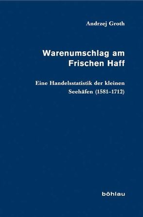 Warenumschlag am Frischen Haff von Groth,  Andrzej