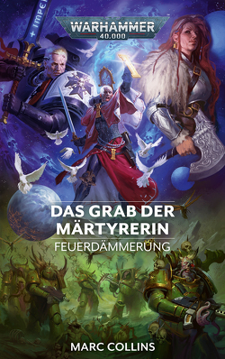 Warhammer 40.000 – Das Grab der Märtyrerin von Collins,  Marc, Hausmayer,  Birgit