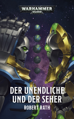 Warhammer 40.000 – Der Unendliche und der Seher von Aharon,  Christine, Rath,  Robert