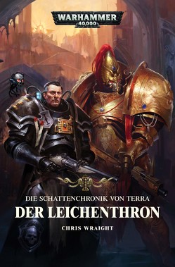 Warhammer 40.000 – Der Leichenthron von Behrenbruch,  Stefan, Wraight,  Chris