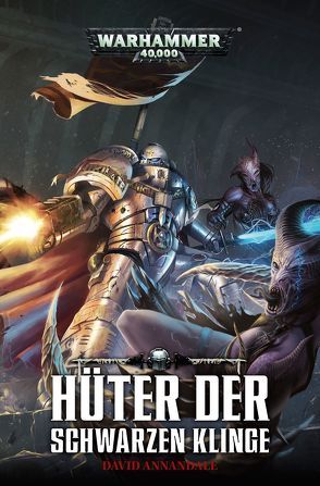 Warhammer 40.000 – Hüter der schwarzen Klinge von Annandale,  David, Wiederspohn,  Anthea