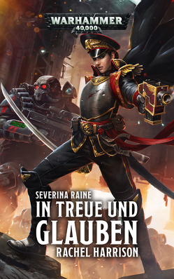 Warhammer 40.000 – In Treue und Glauben von Harrison,  Rachel, Pschorn,  Verena