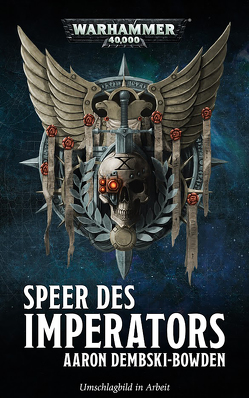 Warhammer 40.000 – Speer des Imperators von Dembski-Bowden,  Aaron, Vogt,  Judith C.