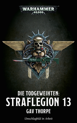 Warhammer 40.000 – Straflegion 13 von Thorpe,  Gav