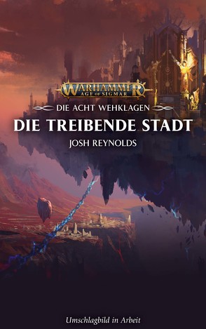 Warhammer Age of Sigmar – Die treibende Stadt von Reynolds,  Josh