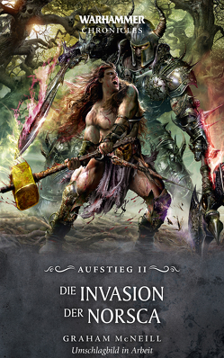 Warhammer – Die Invasion der Norsca von Knaus,  Anna, McNeill,  Graham