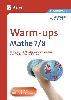 Warm-ups Mathe, Klasse 7/8 von Jacob,  Sandra, Scheffczik,  Walter