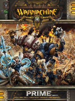 Warmachine Prime MkII Softcover von Carl,  David, Seacat,  Douglas, Soles,  Jason, Wilson,  Matt