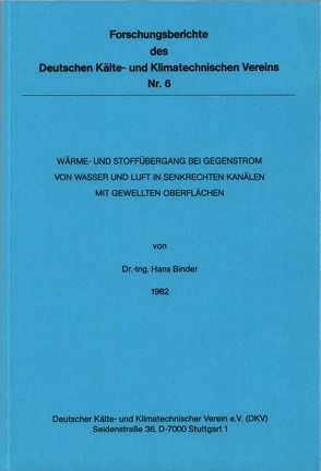 Wärme- und Stoffübergang bei Gegenstrom von Wasser und Luft in senkrechten Kanälen mit gewellten Oberflächen von Binder,  Hans