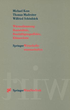 Wärmedämmung: Rentabilität, Beschäftigungseffekte, Klimaschutz von Adensam,  H., Kejik,  T., Kosz,  Michael, Madreiter,  Thomas, Ohnmacht,  S., Schönbäck,  Wilfried