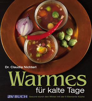 Warmes für kalte Tage von Nichterl,  Dr. Claudia