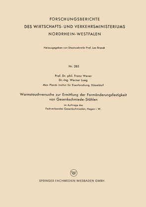 Warmstauchversuche zur Ermittlung der Formänderungsfestigkeit von Gesenkschmiede-Stählen von Wever,  Franz