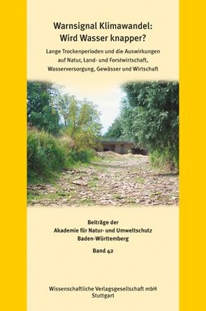 Warnsignale Klimawandel: Wird Wasser knapper? von Akademie für Natur- und Umweltschutz (Umweltakademie) Baden-Württemberg, Belz,  Jörg, Engel,  Heinz, Fangmeier,  Andreas, Franzaring,  Jürgen, Fuhrmann,  Peter, Hahn,  Hermann H, Hutter,  Claus-Peter, Kappler,  Jens, Kolokotronis,  Vassilis, Krahé,  Peter, Latif,  Mojib, Link,  Fritz-Gerhard, Meyer,  Elisabeth I., Nestmann,  Franz, Oberle,  Peter, Paul,  Frank, Schröter,  Hans-Jochen