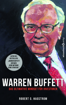 Warren Buffett: Das ultimative Mindset für Investoren von Hagstrom,  Robert G, Neumüller,  Egbert