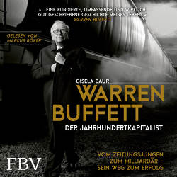 Warren Buffett – Der Jahrhundertkapitalist von Baur,  Gisela, Böker,  Markus