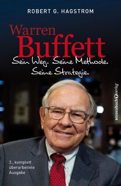 Warren Buffett: Sein Weg. Seine Methode. Seine Strategie. von Hagstrom,  Robert G, Neumüller,  Egbert