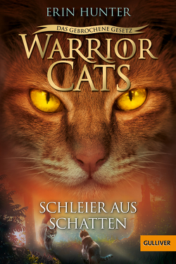 Warrior Cats – Das gebrochene Gesetz – Schleier aus Schatten von Hunter,  Erin, Levin,  Friederike, Wiebel,  Johannes