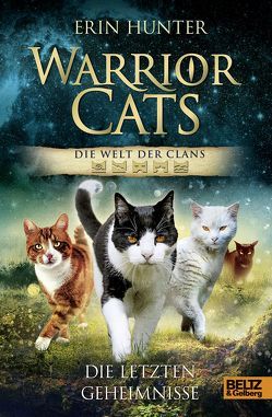 Warrior Cats – Die Welt der Clans. Die letzten Geheimnisse von Hunter,  Erin, Stoll,  Cornelia, Wiebel,  Johannes