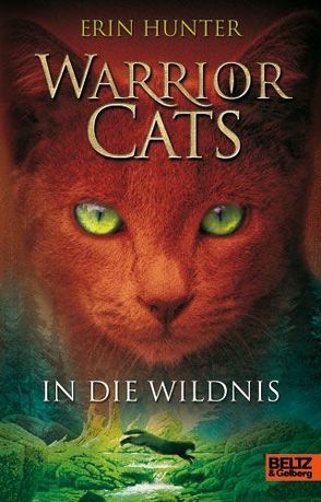 Warrior Cats. In die Wildnis von Hauptmann und Kompanie, Hunter,  Erin, Weimann,  Klaus