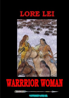WARRIOR WOMAN von Lei,  Lore