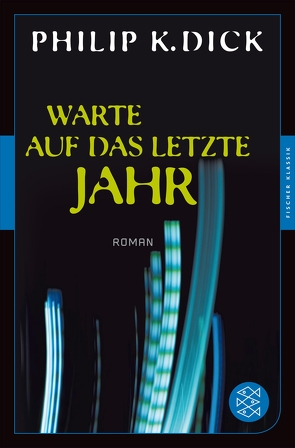 Warte auf das letzte Jahr von Dick,  Philip K, Martin,  Alexander, Ziegler,  Thomas