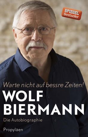 Warte nicht auf bessre Zeiten! von Biermann,  Wolf