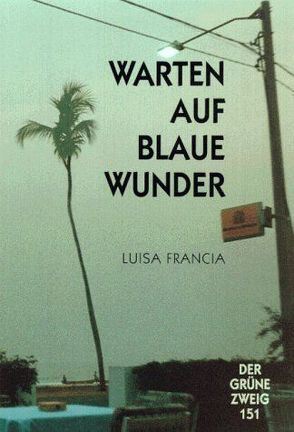 Warten auf blaue Wunder von Francia,  Luisa, Pieper,  Werner