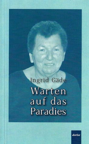 Warten auf das Paradies von Gäde,  Ingrid