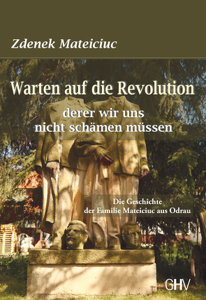 Warten auf die Revolution derer wir uns nicht schämen müssen von Mateiciuc,  Zdenek