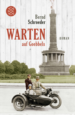 Warten auf Goebbels von Schroeder,  Bernd