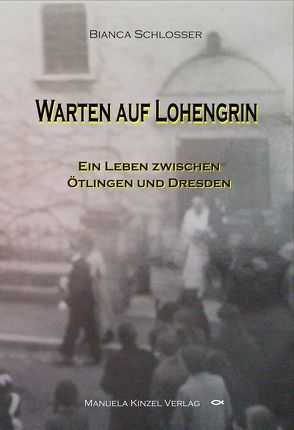 Warten auf Lohengrin von Schlosser,  Bianca