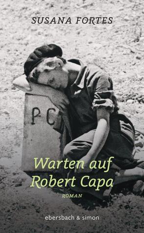 Warten auf Robert Capa von Fortes,  Susana, Petrus,  Judith