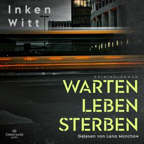 Warten. Leben. Sterben (Ein Fall für Isa Winter 1) von Münchow,  Lena, Witt,  Inken