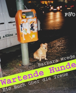 Wartende Hunde von Wrede,  Barbara