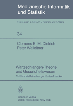 Warteschlangen-Theorie und Gesundheitswesen von Dietrich,  C. E. M., Walleitner,  P.