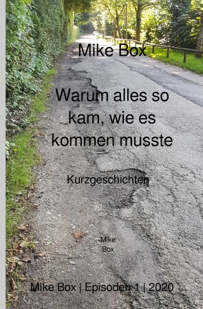 Warum alles so kam, wie es kommen musste von Box,  Mike