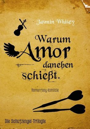 Warum Amor daneben schießt von Whiscy,  Jasmin