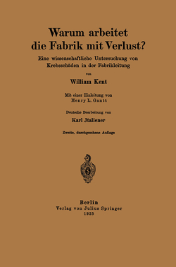 Warum arbeitet die Fabrik mit Verlust? von Gantt,  Henry L., Italiener,  Karl, Kent,  William