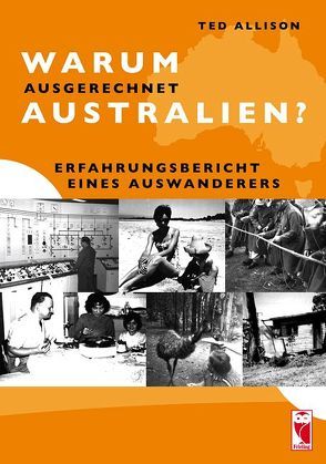 Warum ausgerechnet Australien? von Allison,  Ted